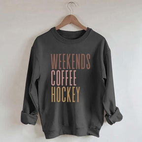 Weekends Coffee Hockey Sweatshirt