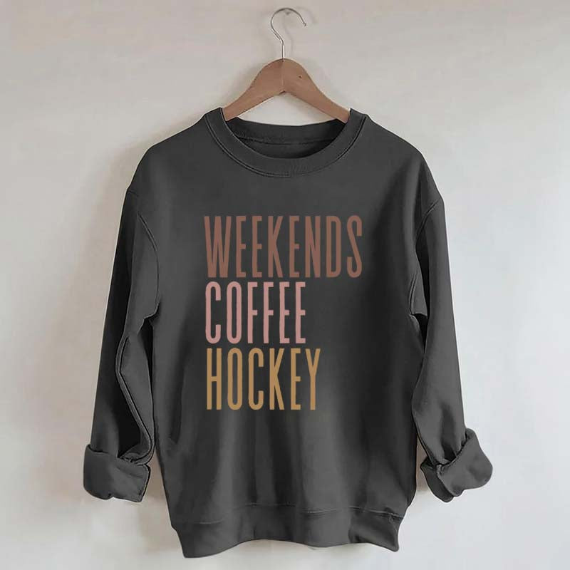Weekends Coffee Hockey Sweatshirt