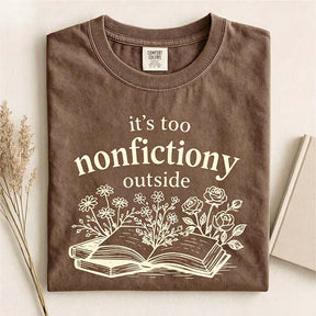It's Too Nonfictiony Outside Reader T-Shirt