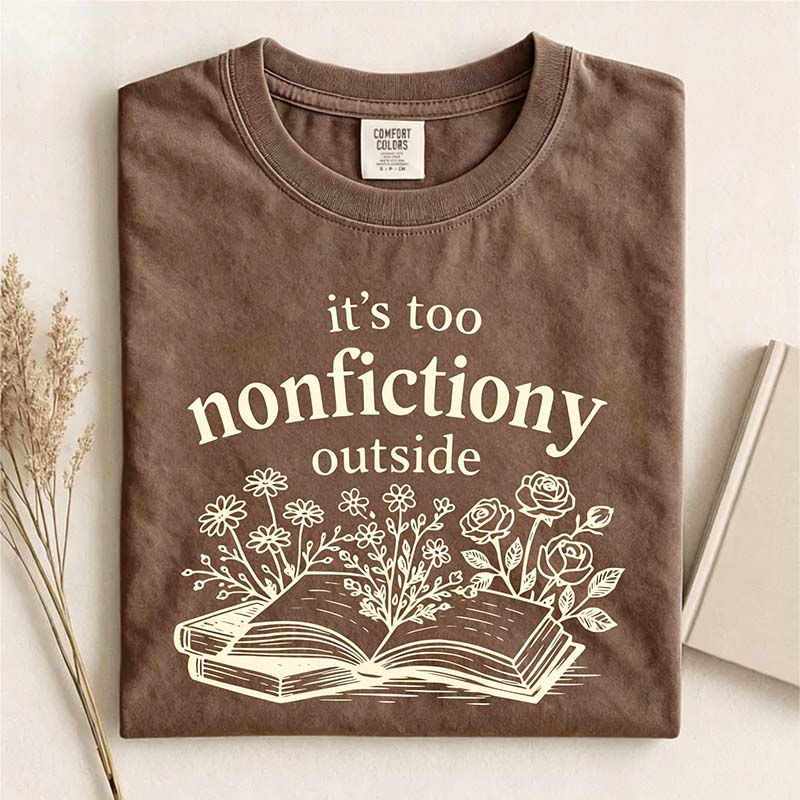 It's Too Nonfictiony Outside Reader T-Shirt
