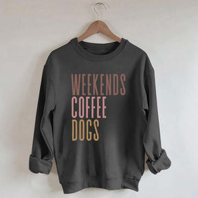 Weekends Coffee Dogs Sweatshirt