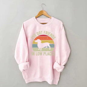 I've Got Friends In Low Places Dachshund Sweatshirt