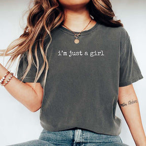 I'm Just a Girl T-Shirt
