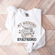My Weekend Is Fully Booked Cute Sweatshirt