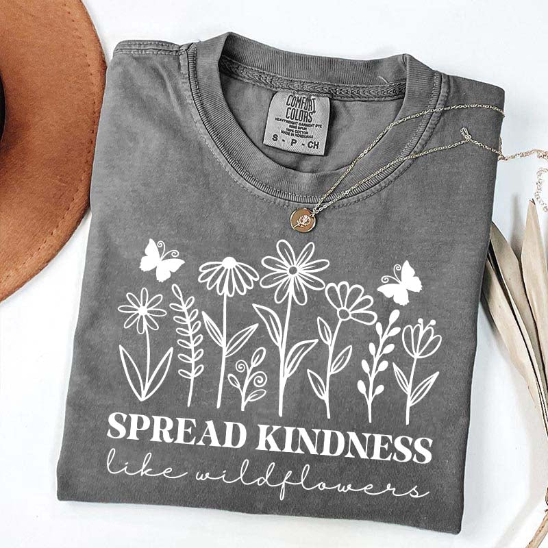 Spread Kindness Like Wildflowers T-Shirt