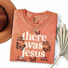 There Was Jesus Cute Butterfly T-Shirt
