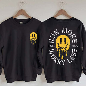 Run More Worry Less 2025 Sweatshirt