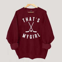 That's My Girl Hockey Sweatshirt