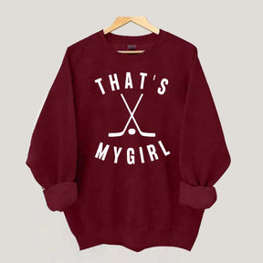That's My Girl Hockey Sweatshirt