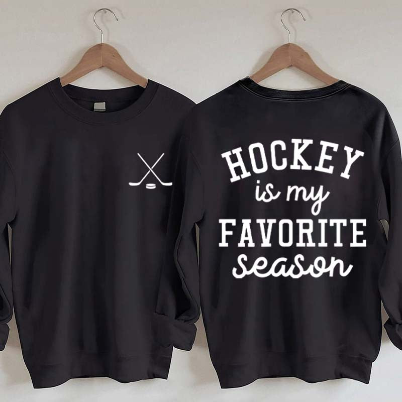 Hockey is My Favorite Season Funny Sweatshirt