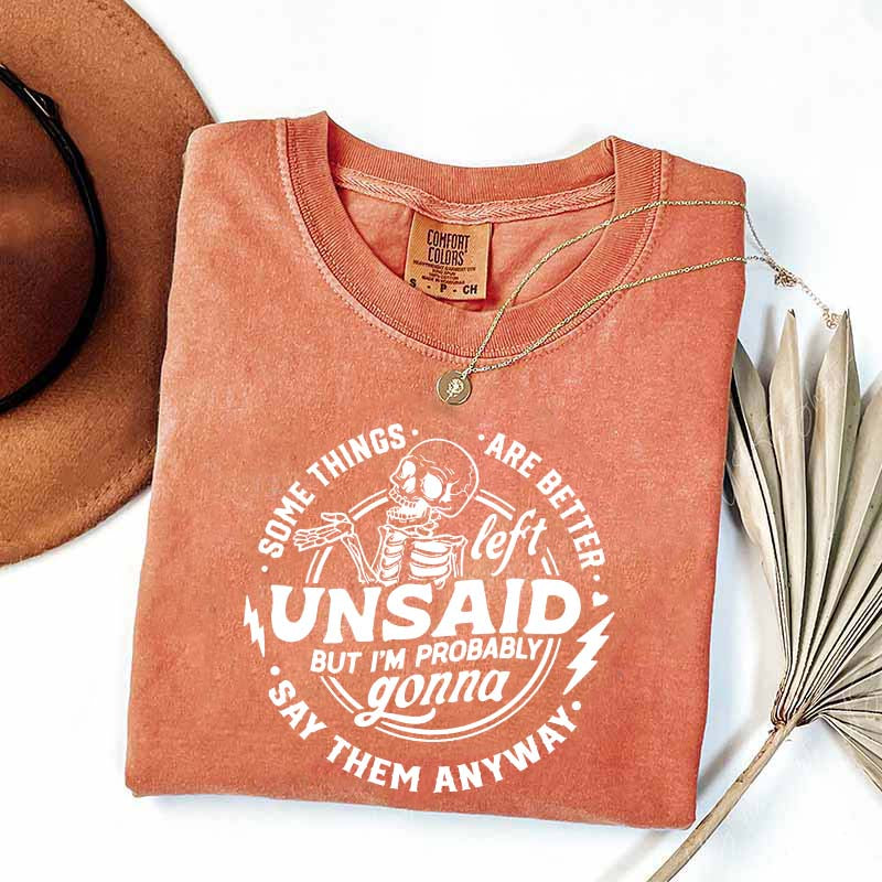 Some Things Are Better Left Unsaid T-Shirt