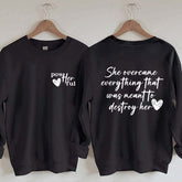 She Overcame Everything That Was Meant To Destroy Her Sweatshirt