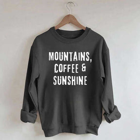 Mountain Coffee And Sunshine Sweatshirt