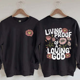 Living Proof Of A Loving God Sweatshirt