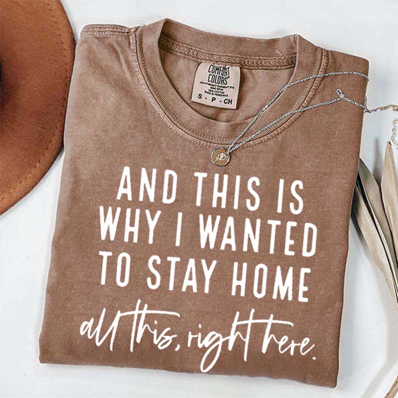 See This Is Why I Wanted To Stay Home T-Shirt