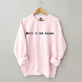 Music Is The Answer Sweatshirt