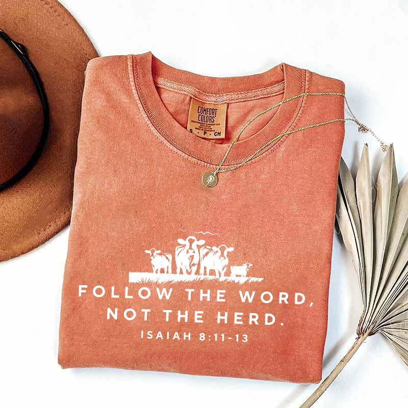 Follow The Word Not The Herd Faith T-Shirt