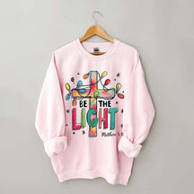 Be The Light Sweatshirt