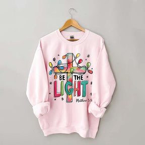 Be The Light Sweatshirt