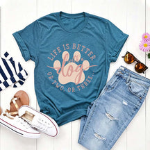 Life Is Better With A Dog or Two or Three Paw Lover T-Shirt