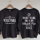 I'm Not Yelling This Is My Voice Volleyball Mom Sweatshirt