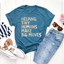 Helping Tiny Humans Make Big Moves T-Shirt