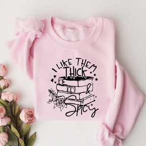 I Like Them Thick and Spicy Reader Sweatshirt