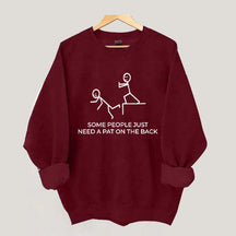 Some People Just Need A Pat On The Back Sarcastic Women Sweatshirt