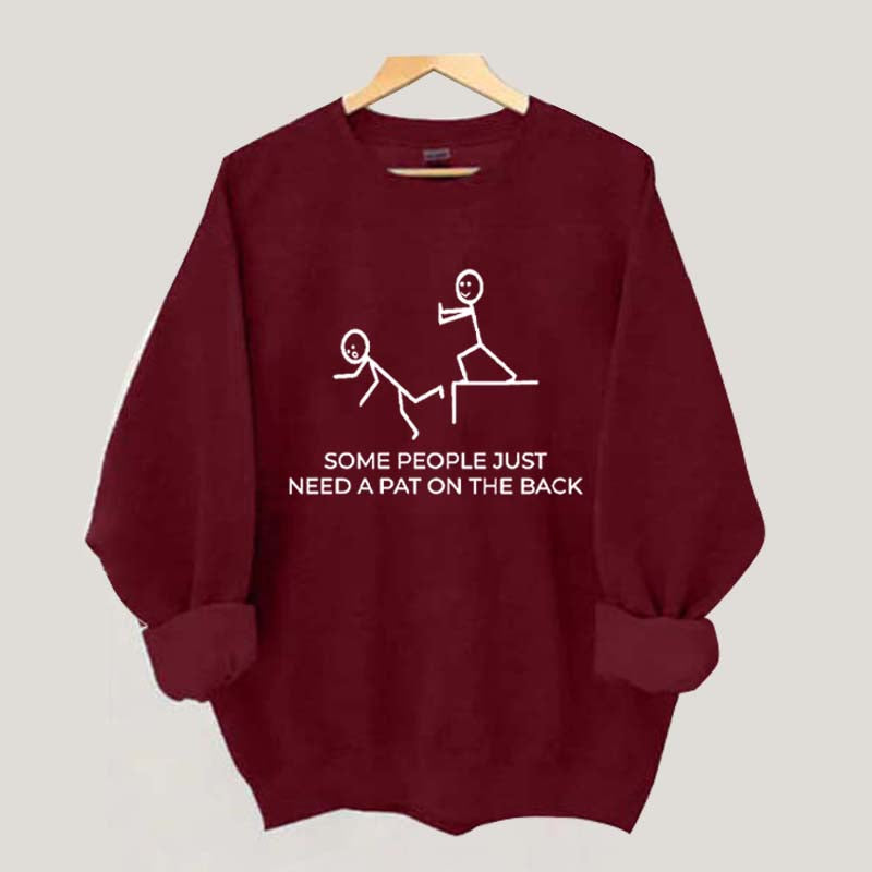 Some People Just Need A Pat On The Back Sarcastic Women Sweatshirt