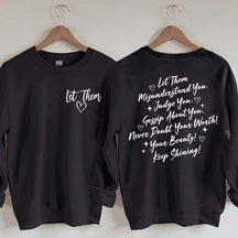 Let Them Front And Back Sweatshirt
