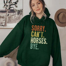 Sorry Can't Horses Bye Equestrian Hoodie