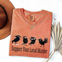 Support Your Local Murder Raven Lover T-Shirt