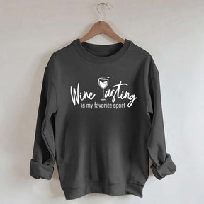 Wine Tasting Is My Favorite Sport Cute Sweatshirt