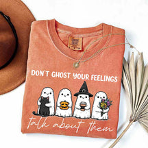 Don't Ghost Your Feelings T-Shirt