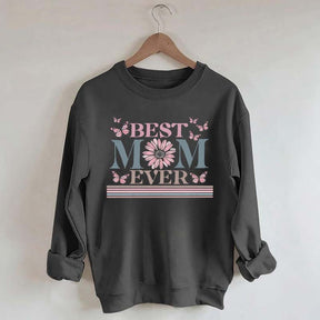 Happy Mother's Day Best Mom Ever Sweatshirt