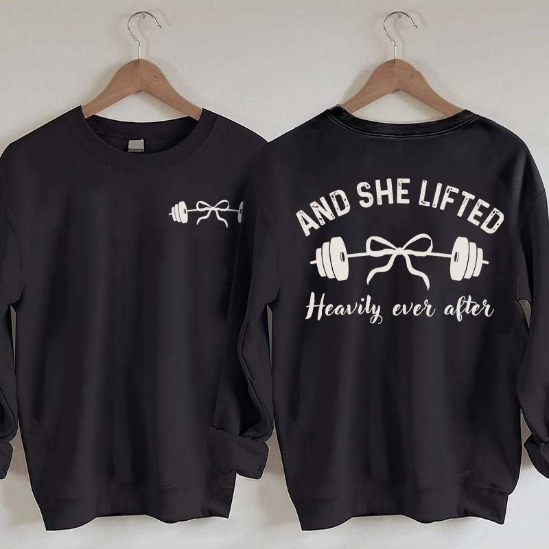 And She Lifted Heavily Ever After Weightlifting Sweatshirt