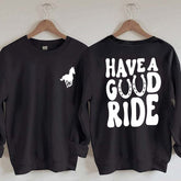 Have a Great Ride Horse Lover Sweatshirt