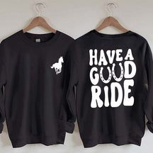 Have a Great Ride Horse Lover Sweatshirt