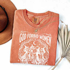 Feminist Witch God Forbid Women Have Hobbies T-Shirt