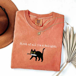 First of All I'm a Delight Funny Cat T-Shirt