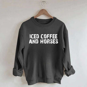 Iced Coffee And Horses Sweatshirt
