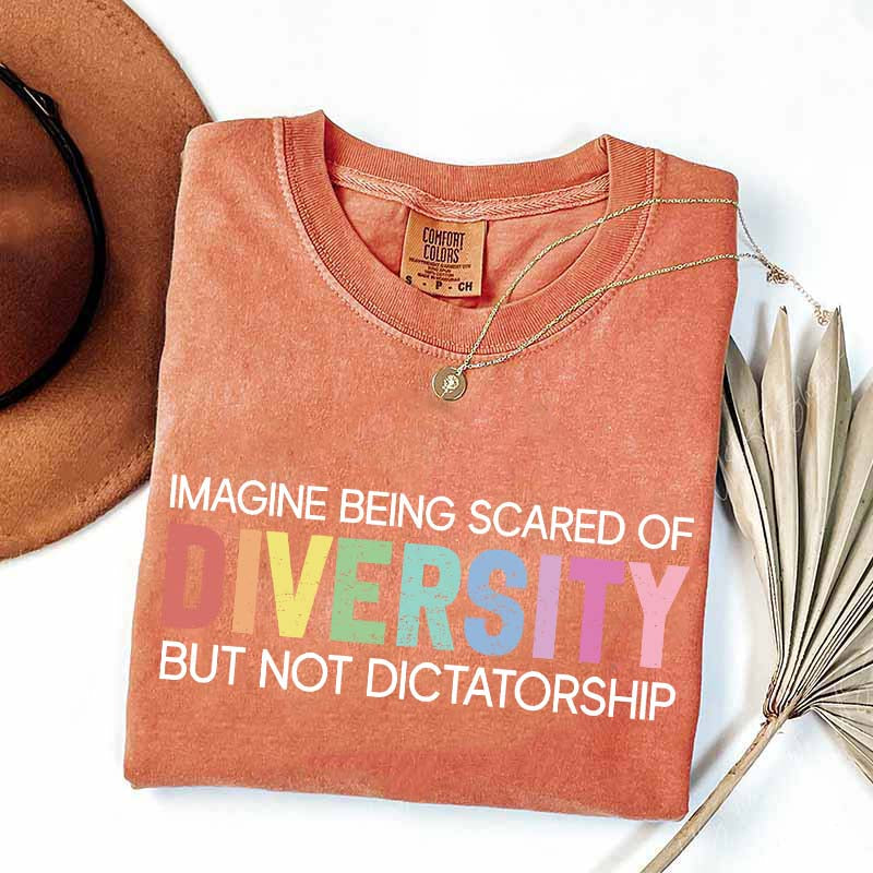 Imagine Being Scared Of Diversity T-Shirt