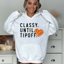Classy Until Tipoff Hoodie