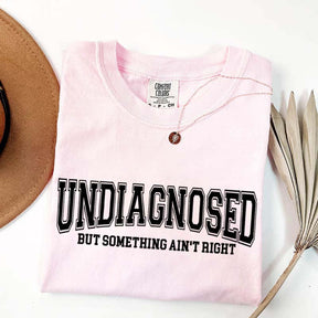 Undiagnosed But Something Ain?¡¥t Right Simple T-Shirt