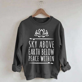 Sky Above Earth Below Peace Within Yoga Sweatshirt