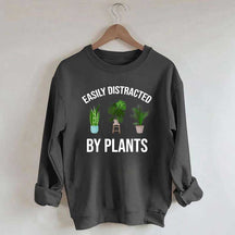 Easily Distracted Plants Gardening Sweatshirt