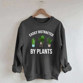 Easily Distracted Plants Gardening Sweatshirt