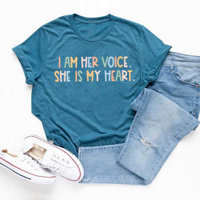 I Am Her Voice She Is My Heart T-Shirt