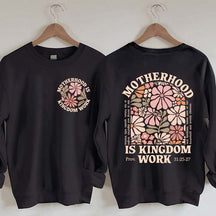 Motherhood Is Kingdom Work Sweatshirt