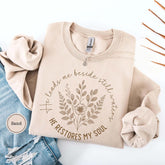 He Leads Me Beside Still Waters Christian Sweatshirt